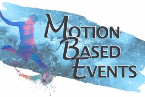 Motion Based Events